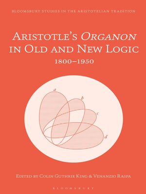 cover image of Aristotle's Organon in Old and New Logic: 1800–1950